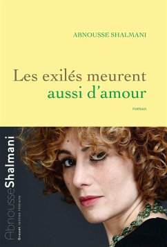 Les exilés meurent aussi d'amour (eBook, ePUB) - Shalmani, Abnousse