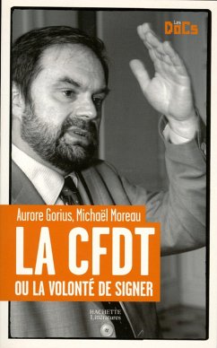 La CFDT ou la volonté de signer. (eBook, ePUB) - Gorius, Aurore; Moreau, Michaël