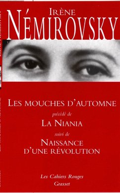 Les mouches d'automne précédé de La Niania et suivi de Naissance d'une révolution (eBook, ePUB) - Némirovsky, Irène