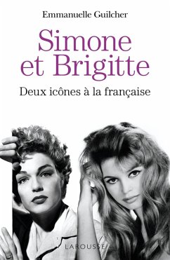 Brigitte et Simone : deux icônes à la française (eBook, ePUB) - Guilcher, Emmanuelle