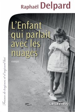 L'Enfant qui parlait avec les nuages (eBook, ePUB) - Delpard, Raphaël