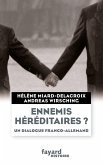 Ennemis héréditaires ? Un dialogue franco-allemand (eBook, ePUB)