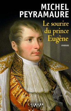 Le Sourire du Prince Eugène (eBook, ePUB) - Peyramaure, Michel