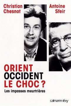 Orient Occident le choc ? (eBook, ePUB) - Chesnot, Christian; Sfeir, Antoine