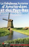 La fabuleuse histoire d'Amsterdam et des Pays-Bas (eBook, ePUB)