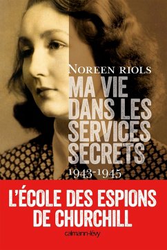 Ma vie dans les services secrets 1943-1945 (eBook, ePUB) - Riols, Noreen