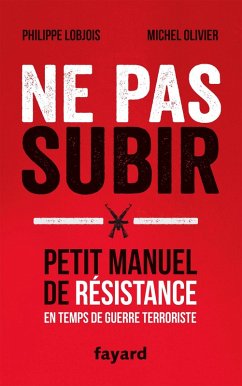 Ne pas subir (eBook, ePUB) - Lobjois, Philippe; Olivier, Michel