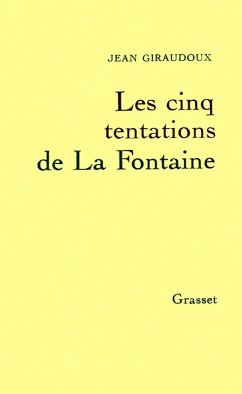 Les cinq tentations de La Fontaine (eBook, ePUB) - Giraudoux, Jean