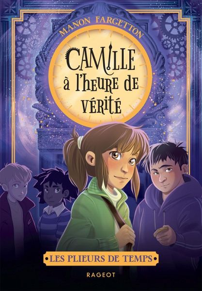 Les plieurs de temps - Tome 3 : Camille à l'heure de vérité (eBook, ePUB) Les plieurs de temps - Tome 3 : Camille à l'heure de vérité (eBook, ePUB)