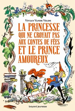 La princesse qui ne croyait pas aux contes de fées et le prince amoureux (eBook, ePUB) - Vande Velde, Vivien