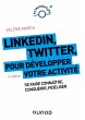 LinkedIn, Twitter pour développer... - Bild 1