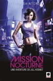 Mission nocturne - Une aventure de Jill Kismet (eBook, ePUB) Mission nocturne - Une aventure de Jill Kismet (eBook, ePUB)