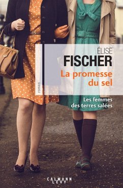 La Promesse du sel (Les Femme des terres salées T.2) (eBook, ePUB) - Fischer, Elise