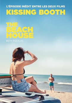 The Kissing Booth - The Beach House (L'épisode inédit entre les deux films) (eBook, ePUB) - Reekles, Beth