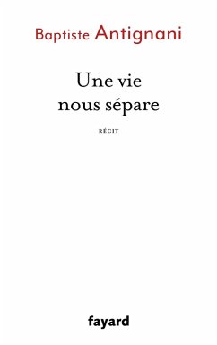 Une vie nous sépare (eBook, ePUB) - Antignani, Baptiste