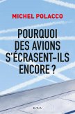 Pourquoi des avions s'écrasent-ils encore ? (eBook, ePUB) Pourquoi des avions s'écrasent-ils encore ? (eBook, ePUB)