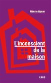 L'inconscient de la maison - 3e éd. (eBook, ePUB) L'inconscient de la maison - 3e éd. (eBook, ePUB)