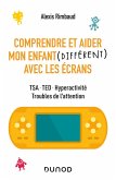 Comprendre et aider mon enfant différent avec les écrans (eBook, ePUB)