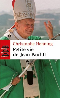 Petite vie de Jean-Paul II (eBook, ePUB) - Henning, Christophe