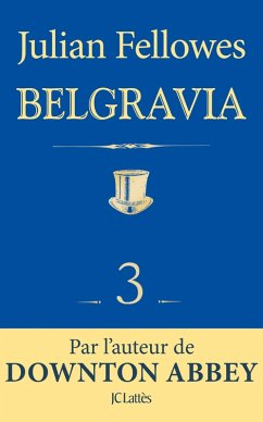 Feuilleton Belgravia épisode 3 (eBook, ePUB) - Fellowes, Julian