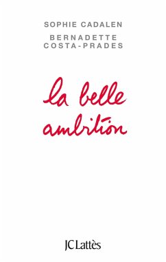 La belle ambition (eBook, ePUB) - Cadalen, Sophie; Costa-Prades, Bernadette