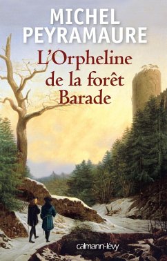 L'Orpheline de la forêt Barade (eBook, ePUB) - Peyramaure, Michel