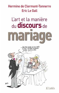 De l'art et la manière de faire un discours de mariage (eBook, ePUB) - de Clermont-Tonnerre, Hermine; Le Gall, Eric