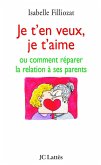 Je t'en veux, je t'aime (eBook, ePUB)