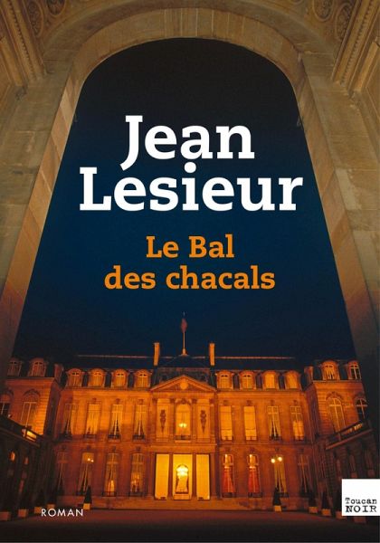 Le Bal des Chacals (eBook, ePUB) Le Bal des Chacals (eBook, ePUB)