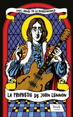 La prophétie de John Lennon (eBook, ePUB) - de La Rochefoucauld, Louis-Henri