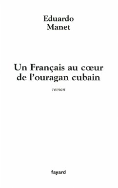 Un Français au coeur de l'ouragan cubain (eBook, ePUB) - Manet, Eduardo