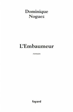 L'Embaumeur (eBook, ePUB) - Noguez, Dominique