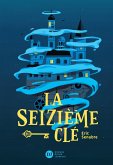 La seizième clé (eBook, ePUB) La seizième clé (eBook, ePUB)