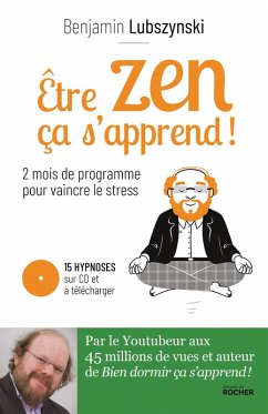 Être zen, ça s'apprend ! (eBook, ePUB) - Lubszynski, Benjamin