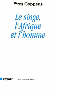 Le Singe, l'Afrique et l'homme (eBook, ePUB) - Coppens, Yves