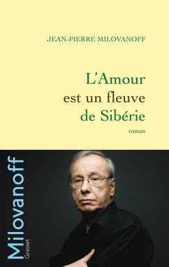 L'Amour est un fleuve de Sibérie (eBook, ePUB) - Milovanoff, Jean-Pierre