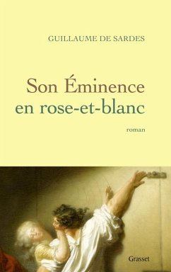 Son Eminence en rose-et-blanc (eBook, ePUB) - de Sardes, Guillaume