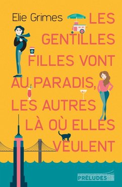 Les gentilles Filles vont au paradis, les autres là où elles veulent (eBook, ePUB) - Grimes, Elie