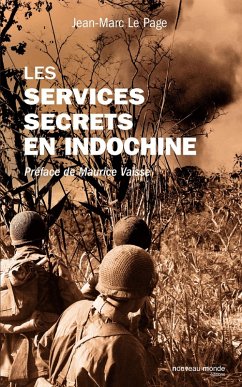 Les services secrets en Indochine (eBook, ePUB) - Le Page, Jean-Marc