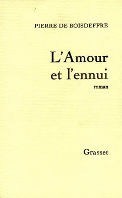 L'amour et l'ennui (eBook, ePUB) - de Boisdeffre, Pierre