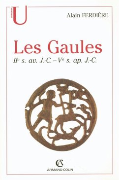 Les Gaules : Provinces des Gaules et Germanies, Provinces Alpines (eBook, ePUB) - Ferdière, Alain