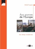 Aux sources de l'Europe, Les temps modernes (eBook, ePUB)