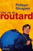 Une vie de routard (eBook, ePUB) Une vie de routard (eBook, ePUB)