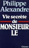 Vie secrète de Monsieur le (eBook, ePUB)
