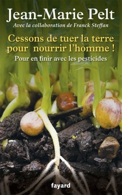 Cessons de tuer la terre pour nourrir l'homme ! (eBook, ePUB) Cover Cessons de tuer la terre pour nourrir l'homme ! (eBook, ePUB)