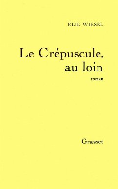 Le crépuscule, au loin (eBook, ePUB) - Wiesel, Elie