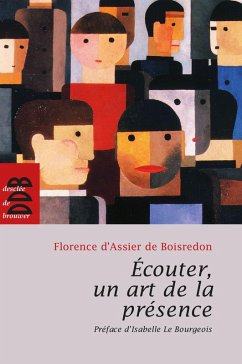 Ecouter, un art de la présence (eBook, ePUB) - d' Assier de Boisredon, Florence