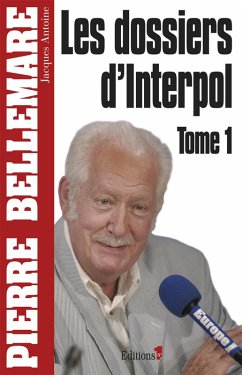 Les Dossiers d'Interpol, tome 1 - NED 2011 (eBook, ePUB) - Bellemare, Pierre