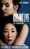 Killing Eve 2 - No Tomorrow (eBook, ePUB) Killing Eve 2 - No Tomorrow (eBook, ePUB)