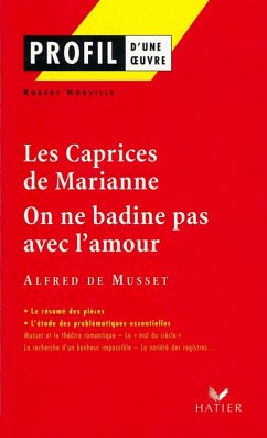 Profil - Musset : Les Caprices de Marianne, On ne badine pas avec l'amour (eBook, ePUB) - Horville, Robert; De Musset, Alfred